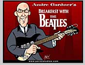 Andre Gardner’s Breakfast with The Beatles Breakfast with The Beatles
